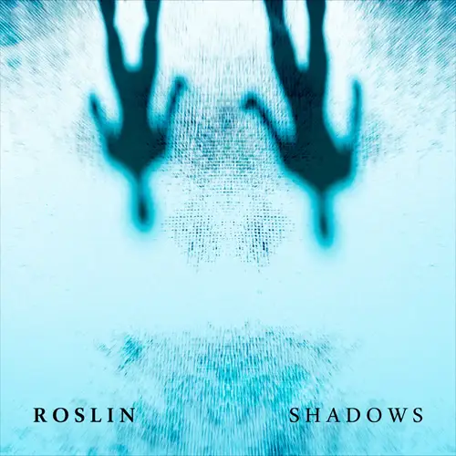 ROSLIN - Shadows