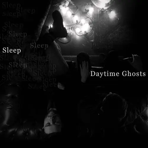 Daytime Ghosts - Sleep
